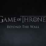 game of thrones beyond the wall