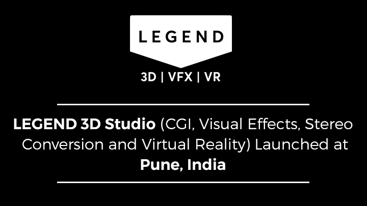 Legend (VR, 3D VFX, Stereoscopic Conversion) Launched at Pune, India