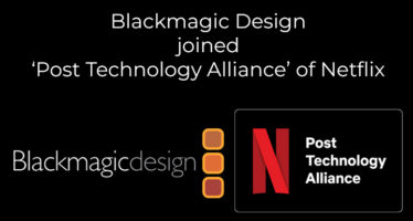 Post Technology Alliance of Netflix with Blackmagic Design