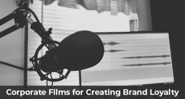 Corporate Films for Creating Brand Loyalty
