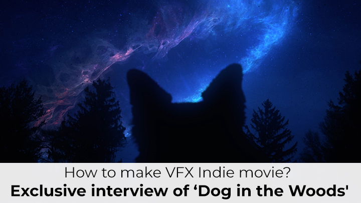 dog in the woods how to make vfx indie movie