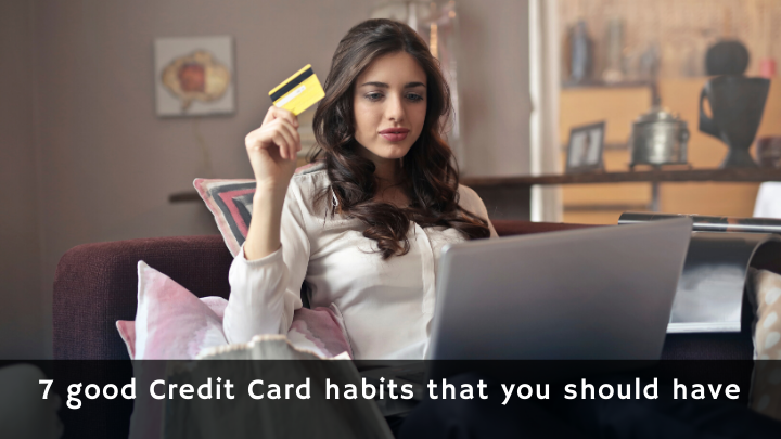 7 good credit card habits that you should have