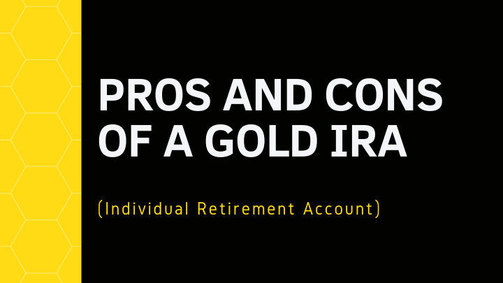 Pros and Cons of a Gold IRA: Tax benefits, investment, losses