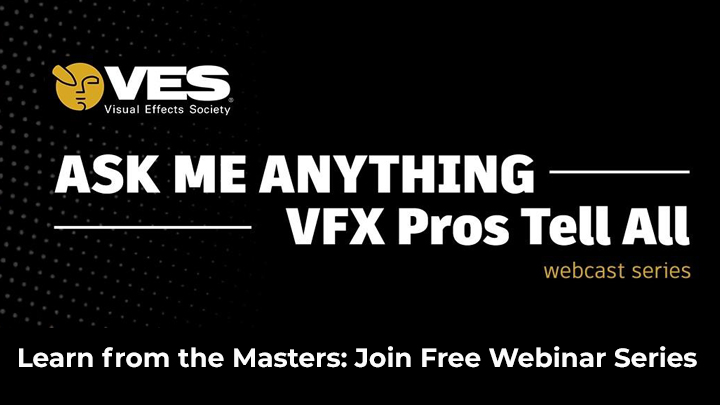 Ask Me Anything VFX Pros Tell All webinar by autodesk and visual effects society ves