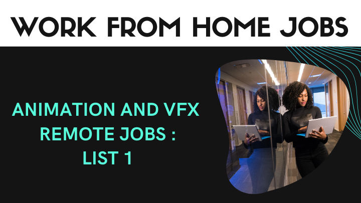 List of Animation and VFX remote jobs - work from home projects