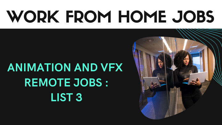 Latest work from home Animation jobs, remote VFX & 2D projects
