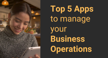Top 5 Apps to manage your Business Operations