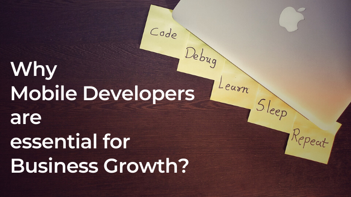 Why mobile developers are essential for business growth