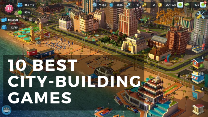 10 of the Best City-Building Games Ever