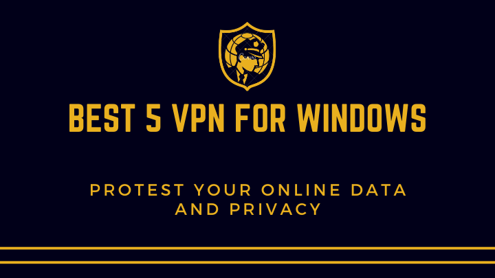 list of 5 Best VPN for Windows