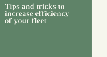 Tips and tricks to increase efficiency of your fleet