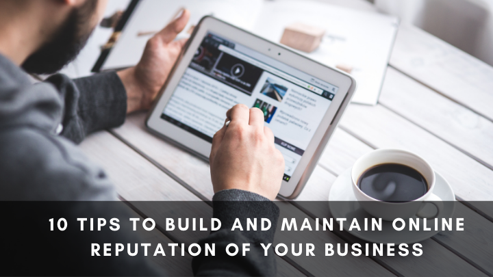 10 tips to build and maintain online reputation of your business