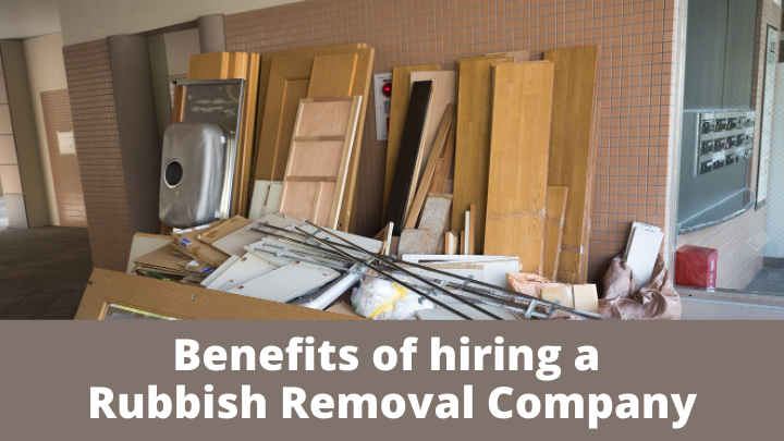 Benefits of hiring a rubbish junk removal company