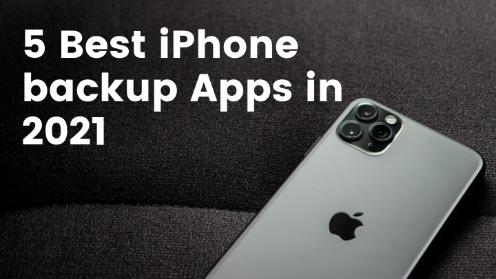 5 Best iPhone backup Apps in 2021