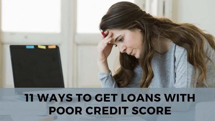 11 ways to get loans with poor credit score