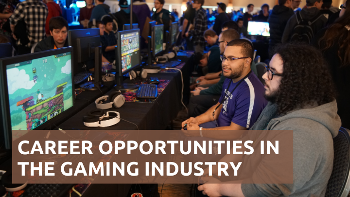 Career opportunities in the gaming industry