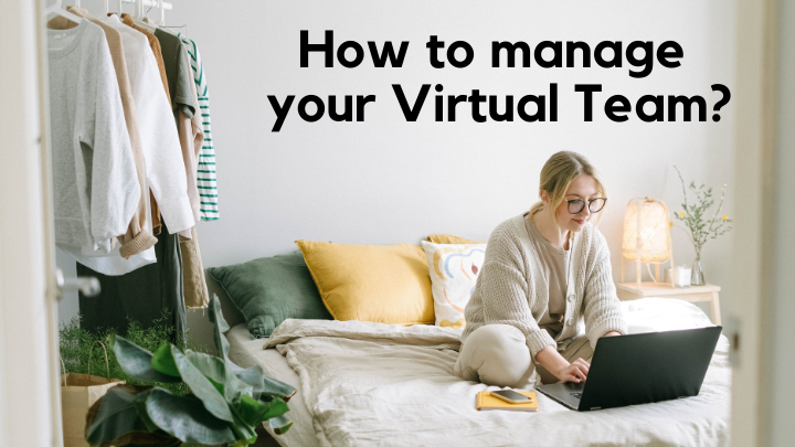 How to effectively manage your Virtual Teams