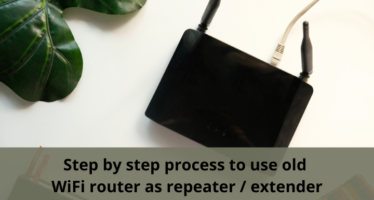 Step by step process to use old WiFi router as repeater extender