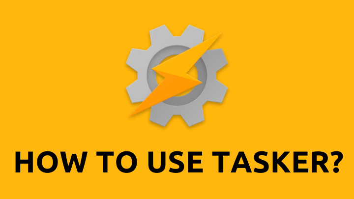 how to use tasker