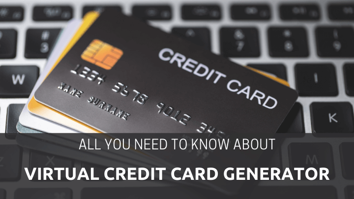 all you need to know about virtual credit card generator