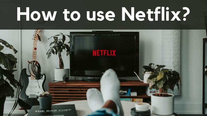 how to use Netflix tips and tricks you should know