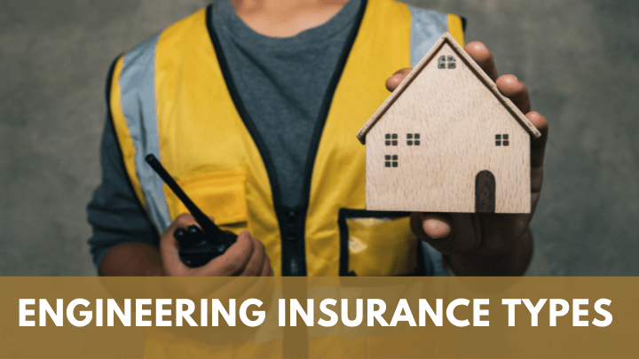 Engineering insurance types and policies