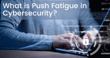 What is Push Fatigue in Cybersecurity and to deal with it