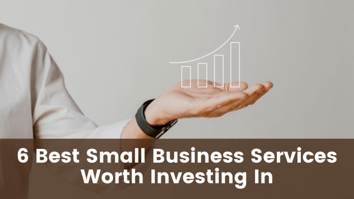 6 best small business services worth investing in