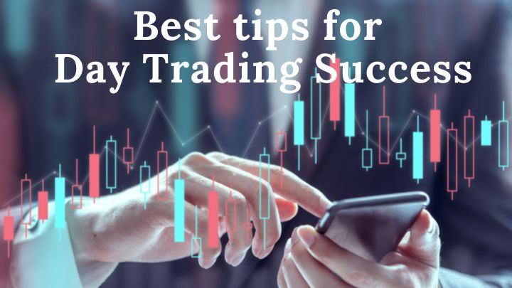 Best tips for day trading success