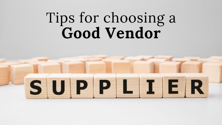 Tips to choose a Good Vendor