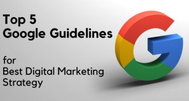 Top 5 Google guidelines for best Digital Marketing Strategy
