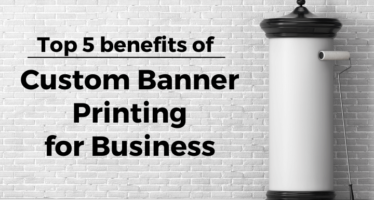 Top 5 benefits of Custom Banner Printing for business