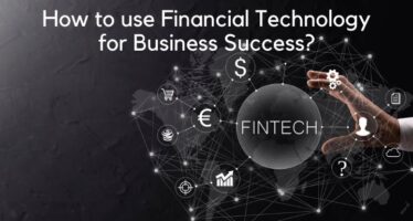 How to Financial Technology for Business Success