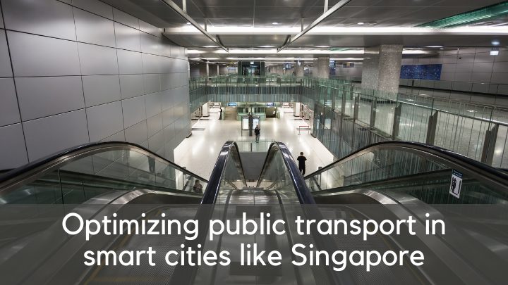 Optimizing public transport in smart cities like Singapore