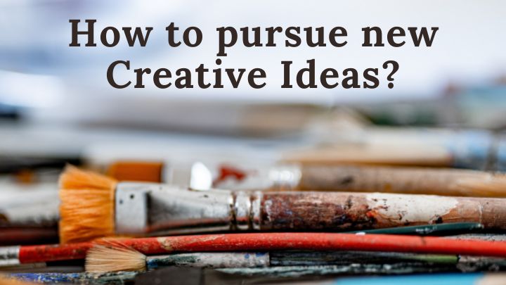 pursuing new creative ideas amid a health crisis