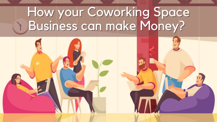 How Coworking Space Business can make money