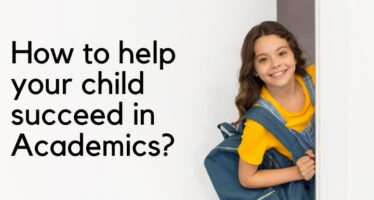 How to help your child succeed in academics