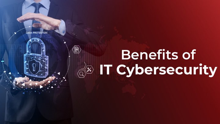 Benefits of IT Cybersecurity