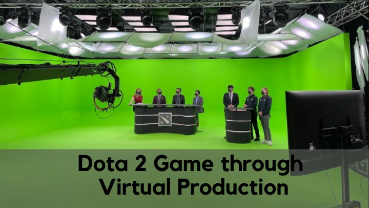 Dota 2 Game through Virtual Production