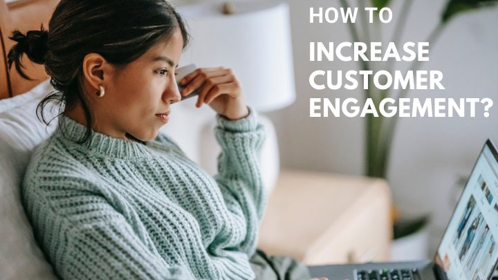 How to increase customer engagement