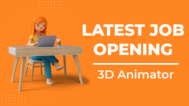 Latest 3D Animator job opening: Maya & 3ds Max softwares