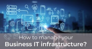 How to manage your business IT infrastructure