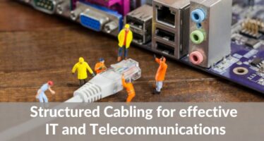 Structured Cabling for effective IT and Telecommunications