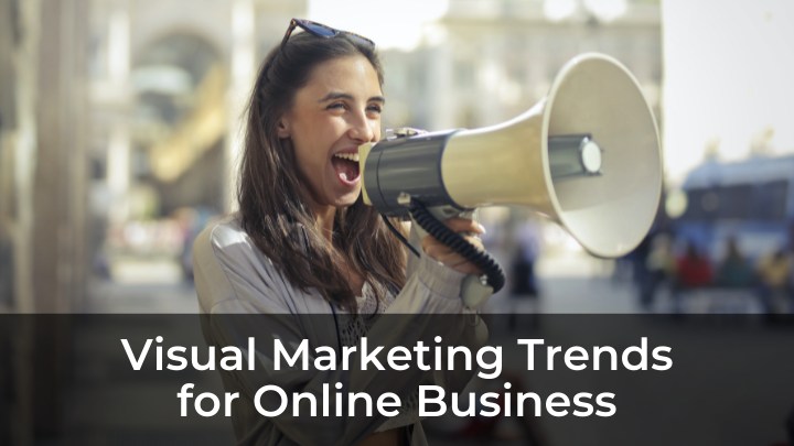 visual marketing trends for online business