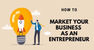How to market your business as an entrepreneur