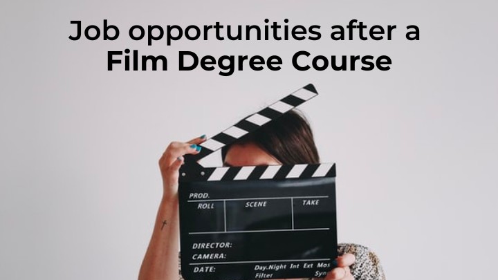 Job opportunities after a Film major Degree Course