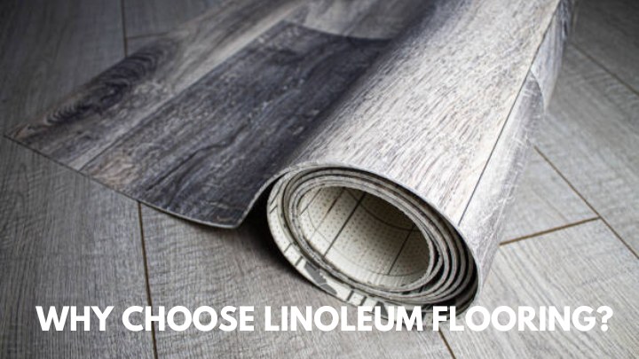 reasons to choose Linoleum Flooring