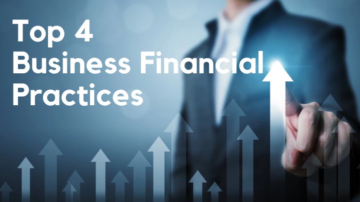Top 4 Business Financial Practices