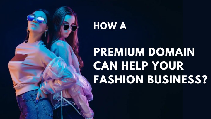 What Premium Domains are for your fashion business
