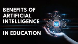 Benefits Of Artificial Intelligence In Education Sector